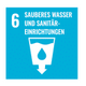 6 Sauberes Wasser und sanitäre Einrichtungen